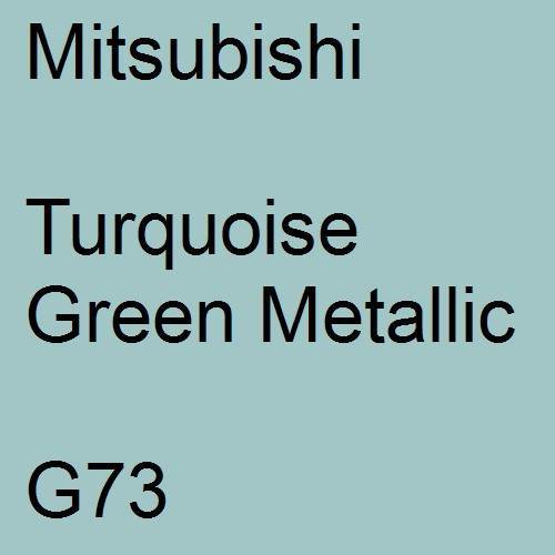 Mitsubishi, Turquoise Green Metallic, G73.